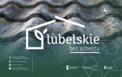 Więcej o: Nabór wniosków na usuwanie azbestu – projekt „Lubelskie bez azbestu”