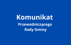 Więcej o: Komunikat Przewodniczącego Rady Gminy Karczmiska